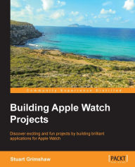 Title: Building Apple Watch Projects, Author: Stuart Grimshaw