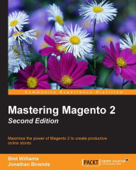 Title: Mastering Magento 2 - Second Edition, Author: Bret Williams