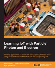 Title: Learning IoT with Particle Photon and Electron, Author: Rashid Khan