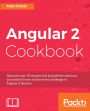 Angular 2 Cookbook: Discover over 70 recipes that provide the solutions you need to know to face every challenge in Angular 2 head on