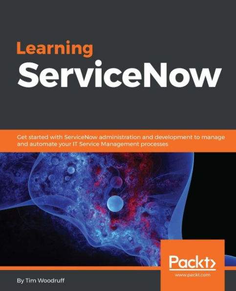 Learning ServiceNow: IT Service management at your fingertips