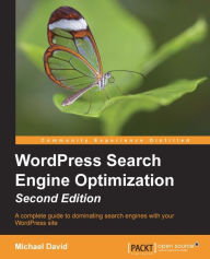 Title: WordPress Search Engine Optimization - Second Edition, Author: Michael David