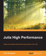 Title: Julia High Performance, Author: Avik Sengupta