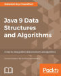 Java 9 Data Structures and Algorithms: Gain a deep understanding of the complexity of data structures and algorithms and discover the right way to write more efficient code
