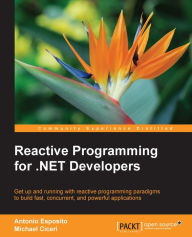 Title: Reactive Programming for .NET Developers, Author: Antonio Esposito