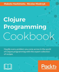 Title: Clojure Programming Cookbook, Author: Makoto Hashimoto