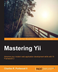 Title: Mastering Yii, Author: Charles R. Portwood II