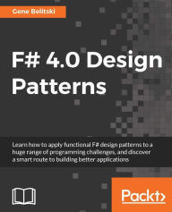 Title: F# 4.0 Design Patterns, Author: Gene Belitski