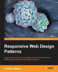 Free downloadable books for iphone 4 Responsive Web Design Patterns (English literature) 9781785889981  by Chelsea Myers