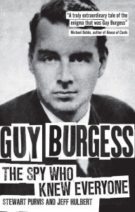 Title: Guy Burgess: The Spy Who Knew Everyone, Author: Stewart Purvis