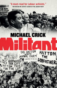 Title: Militant, Author: Michael Crick