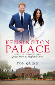 Download best ebooks Kensington Palace: An Intimate Memoir from Queen Mary to Meghan Markle