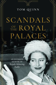 English ebooks pdf free download Scandals of the Royal Palaces: An Intimate Memoir of Royals Behaving Badly by 