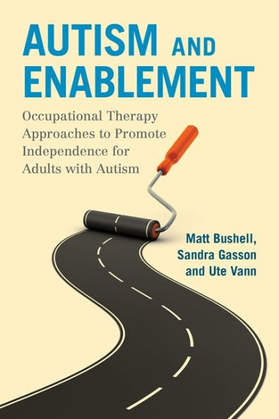 Autism and Enablement: Occupational Therapy Approaches to Promote Independence for Adults with Autism