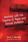 Working with the Trauma of Rape and Sexual Violence: A Guide for Professionals