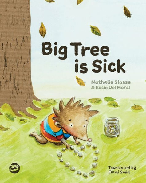 Big Tree is Sick: A Story to Help Children Cope with the Serious Illness of a Loved One