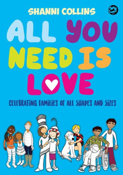 All You Need Is Love: Celebrating Families of All Shapes and Sizes