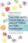 Talking with Your Child about Their Autism Diagnosis: A Guide for Parents