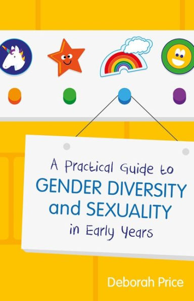 A Practical Guide to Gender Diversity and Sexuality Early Years