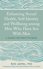 Enhancing Sexual Health, Self-Identity and Wellbeing among Men Who Have Sex With Men: A Guide for Practitioners