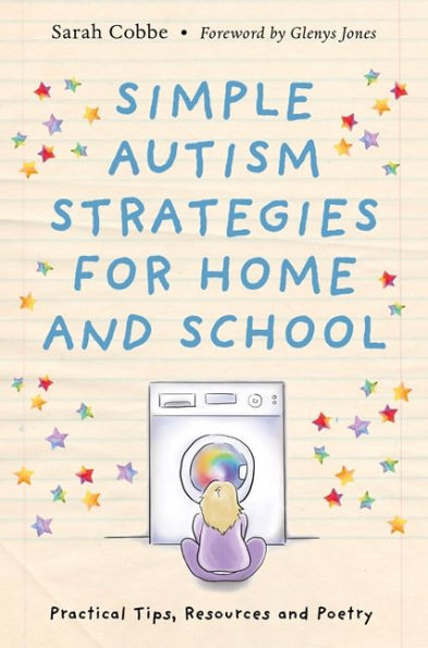 Simple Autism Strategies for Home and School: Practical Tips, Resources and Poetry