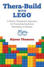 Thera-Build® with LEGO®: A Playful Therapeutic Approach for Promoting Emotional Well-Being in Children