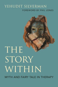 Free mobi ebook downloads for kindle The Story Within - Myth and Fairy Tale in Therapy