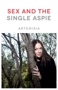 Title: Sex and the Single Aspie, Author: Artemisia