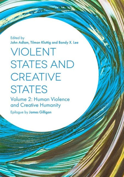 Violent States and Creative (Volume 2): Human Violence Humanity