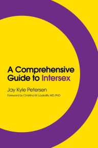 Title: A Comprehensive Guide to Intersex, Author: Jay Kyle Petersen