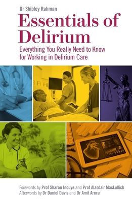Essentials of Delirium: Everything You Really Need to Know for Working Delirium Care
