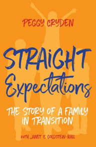 Title: Straight Expectations: The Story of a Family in Transition, Author: Peggy Cryden