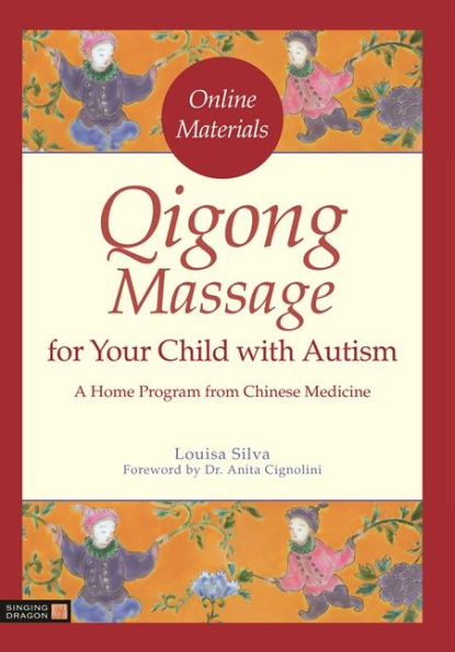 Qigong Massage for Your Child with Autism: A Home Program from Chinese Medicine
