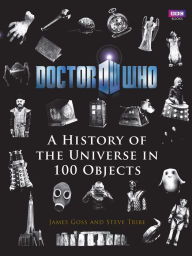 Title: Doctor Who: A History of the Universe in 100 Objects, Author: James Goss