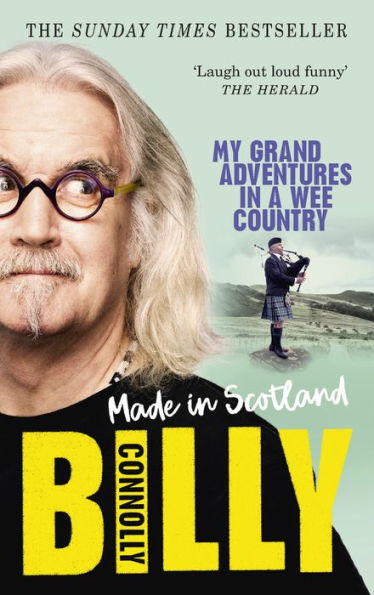 Made Scotland: My Grand Adventures a Wee Country