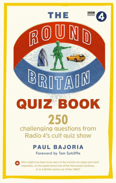 The Round Britain Quiz Book: 250 Challenging Questions From Radio 4's Cult Quiz Show