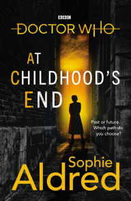 Free books on pdf to download Doctor Who: At Childhood's End by Sophie Aldred in English iBook DJVU RTF 9781785944994