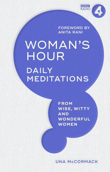 Woman's Hour: Daily Meditations from Wise, Witty and Wonderful Women