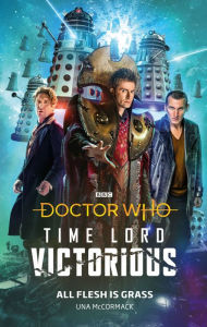 Rapidshare books download Doctor Who: All Flesh is Grass: Time Lord Victorious by Una McCormack 9781785946332 English version CHM RTF