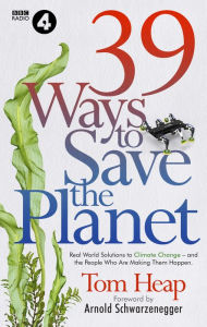 Free textbooks downloads online 39 Ways to Save the Planet: Real World Solutions to Climate Change - and the People Who Are Making Them Happen by  in English 9781785946974 CHM