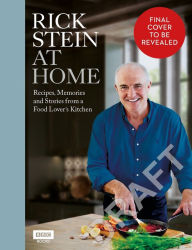 Title: Rick Stein at Home: Recipes, Memories and Stories from a Food Lover's Kitchen, Author: Rick Stein