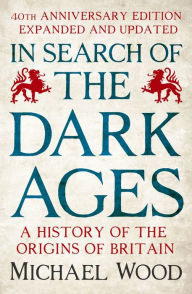 Title: In Search of the Dark Ages, Author: Michael Wood