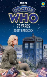 Title: Doctor Who: 73 Yards, Author: Scott Handcock