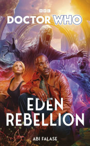 Free mobile ebooks downloads Doctor Who: Eden Rebellion 9781785949197 English version by Abi Falase ePub