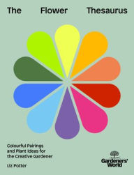 Free ebooks download pocket pc Gardeners' World: The Flower Thesaurus: Colourful Pairings and Plant Ideas for the Creative Gardener English version  9781785949258