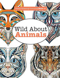Title: Really Relaxing Colouring Book 11: Wild About ANIMALS, Author: Elizabeth James