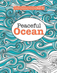 Title: Really Relaxing Colouring Book 12: Peaceful OCEAN, Author: Elizabeth James