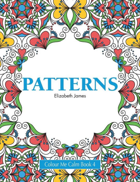 Colour Me Calm Book 4: Patterns