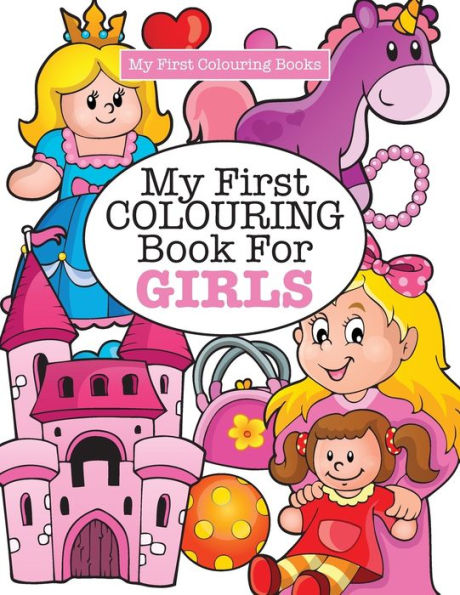 My First Colouring Book for Girls ( Crazy Colouring For Kids)