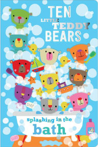 Title: Ten Little Teddy Bears Splashing in the Bath, Author: Rosie Greening
